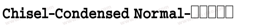 Chisel-Condensed Normal字体转换